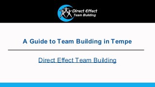 A Guide to Team Building in Tempe
Direct Effect Team Building
 