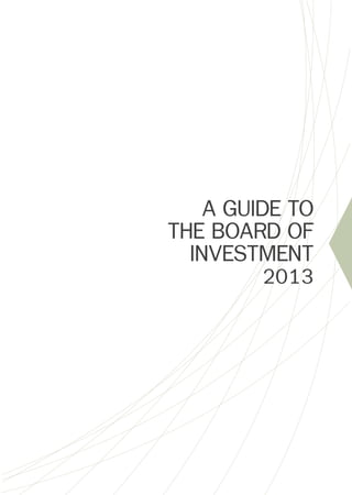 A GUIDE TO
THE BOARD OF
INVESTMENT
2013

 