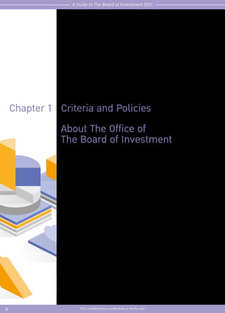 4 This complimentary guide book is not for sale
A Guide to The Board of Investment 2021
Criteria and Policies
Chapter 1
Ab...