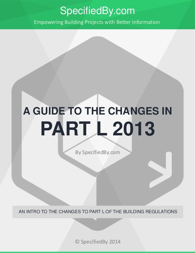 Introductory Guide To The Changes In The Building Regulations Part L