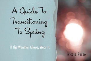 A Guide To Transitioning To Spring