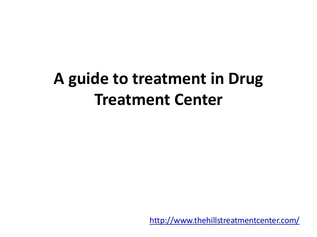 A guide to treatment in Drug Treatment Center