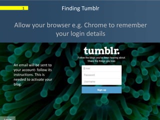 Blogging with Tumblr - a step by step guide.