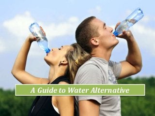 A Guide to Water Alternative
 