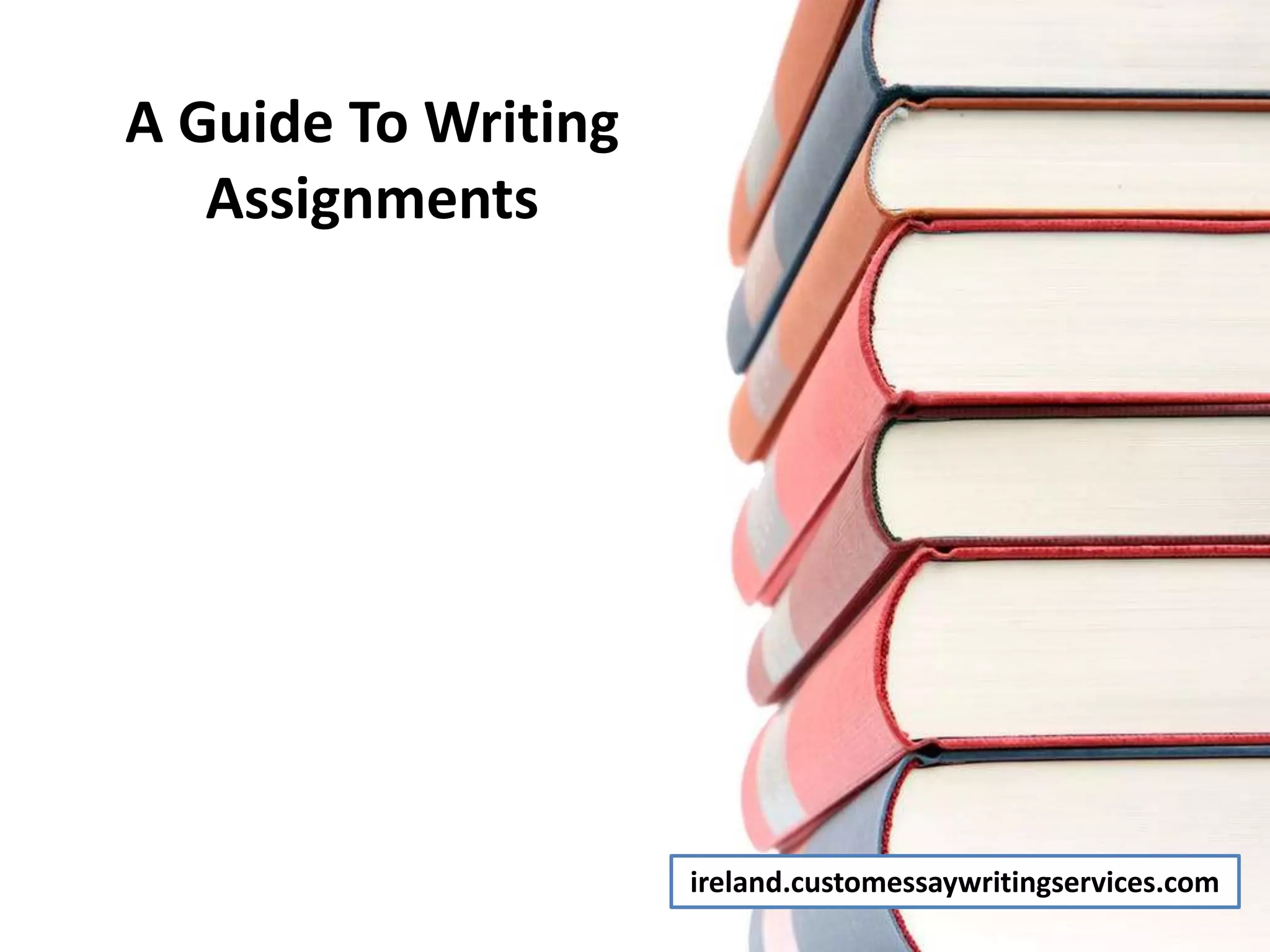 A Guide to Writing Assignments | PPT