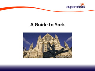 A Guide to York 