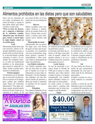 revistaaguilas.com
NUTRICIÓN
Alimentos prohibidos en las dietas pero que son saludables
Estos son los alimentos de
los cuales escuchamos his-
torias de horror y seguro te
han dicho dicho que debes
evitarlos a toda costa.
“Pero es hora de descan-
sar y empezar a disfrutar
de la auténtica comida,
alimentos que son buenos
para usted, si usted sigue
la regla simple: comer en
su estado puro.
Café
Demasiado puede hacer que
esté nervioso, alterar su di-
gestión dejándole con gas, y
puede tener un efecto laxan-
te, te da mal aliento y puede
aumentar el estrés y la an-
siedad. De cualquier mane-
ra, el café con moderación
también se ha demostrado
que mejora la salud del ce-
rebro, ayuda a perder peso,
mejora el rendimiento.
Patatas (papas)
Un alimento rico en almidón
que se convierte en glucosa,
eleva el azúcar en la sangre,
pero ¿sabías que también
están llenas de nutrientes
adicionales? Una papa me-
diana puede proporcionarle
hasta un 50 por ciento de su
vitamina C a diario, el 30
por ciento de B6 y el 25 por
ciento de sus necesidades de
potasio.
Huevos
Debes sacudirte estos con-
ceptos erróneos y desem-
polvar al cazador furtivo de
huevo. Grasas altas en pro-
teínas y buenos para man-
tenerte activo durante más
tiempo.
Mantequilla de maní
¿Demasiado alto en grasa?
No haga caso, esta forma
de grasa no hace que la gra-
sa aumente. Los cacahuetes
son ricos en proteínas, mag-
nesio, potasio, vitamina E,
antioxidantes y fibra esen-
cial. Elige tu mantequilla de
maní con prudencia.
Los frijoles enlatados
Los frijoles enlatados pue-
den ser más altos en sodio
por el líquido en el que se
almacenan, así que elige sa-
biamente y lee las etiquetas.
Sin embargo, son una fan-
tástica fuente de proteína y
fibra que ayuda a mantener
el intestino en las mejores
condiciones.
Palomitas
No estamos hablando de las
que tienen azúcar, cargada
de material procesado, sino
de palomitas caseras.
Un bocado está lleno de ca-
lorías, es de bajo costo para
todo el mundo. Añade tus
propios sabores y no vas a
comprar nunca las versiones
procesadas de nuevo.
Leche Entera
Se nos ha inculcado a no-
sotros desde la década de
1990 que la grasa es mala.
Mientras que todos hemos
evitado la grasa y la hemos
reemplazado con carbohi-
dratos refinados, hemos es-
tado cada vez más gordos.
La leche entera es buena
para usted y contiene más
nutrientes que la leche des-
natada o semidesnatada.
Yogur
El problema con el yogur no
es realmente el yogur, sino
la multitud de aditivos que
le ponen como el azúcar.
Consuma yougurt natural y
usted se beneficiará de los
probióticos naturales.
Delicioso!
Sal
No hay forma de obviar el
hecho de que consumimos
demasiada sal, sino que es
sobre todo de los alimentos
procesados.
Cambie a cocinar en casa y
usted reducirá su consumo
de sal.
Cambie a cristal de sal del
Himalaya, que es sin refinar,
y contiene 84 minerales (en
comparación con sólo 4 mi-
nerales de la sal de mesa).
Abril del 2015 Página 9
 