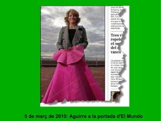 5 de març de 2010: Aguirre a la portada d'El Mundo 