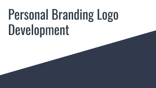 Personal Branding Logo
Development
 