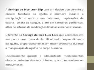 Agulhas, seringas e suas indicações.pptx