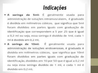 Agulhas, seringas e suas indicações.pptx