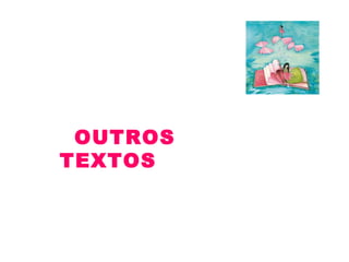 OUTROS
TEXTOS
 