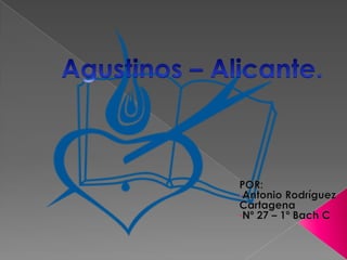 Agustinos – Alicante. POR:  ,[object Object]