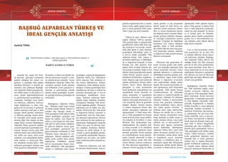 DOSYA KONUSU
28
Ülkü Ocakları • AĞUSTOS 2018 www.ulkuocaklari.org.tr
29
DOSYA KONUSU
Ülkü Ocakları • AĞUSTOS 2018www.ulkuocaklari.org.tr
İçindekilere Dön İçindekilere Dön
BAŞBUĞ ALPARSLAN TÜRKEŞ VE
İDEAL GENÇLİK ANLAYIŞI
Ganime TOPAL
Türk devletinin yenilmez, zinde hayat gücü ve Türk milletinin teminatı ve
istikbali gençliktir.
BAŞBUĞ ALPARSLAN TÜRKEŞ
““
Gençliğe her zaman her konu-
da güvenen, geleceğin teminatının
gençlik olduğunu her zaman vur-
gulayan ve gençliğin daha sağlam
adımlarla ilerlemesi ve kendini ge-
liştirmesi için çabalayan Başbuğu-
muz Alparslan Türkeş gençliğin eği-
tim, kültür, beden ve ruh terbiyesi ve
siyasi açıdan değerlendirilmesinin
ve geliştirilmesinin gerekliliğini sa-
vunmuştur. Gençliği; siyasi hedef-
leri belirleyici, yükseltici, ilerleyici,
özgür düşünmenin ve aklın varlı-
ğında yeni bir davranış ve gelişecek
toplum yapısının temel güç ve ümit
kaynağı olarak görmüş, milletimizi
ve ülkemizi gençliğe emanet etmiş-
tir. Gençliğin siyasi açıdan incelen-
mesinin diğer tüm alanları da kap-
sadığı fikrini savunan Başbuğumuz
Alparslan Türkeş gençlerin mutlaka
siyasetle ilgilenmesi gerektiğini söy-
lemiştir. Seçimle meclise girip Türk
milletini temsil eden milletvekilleri-
nin, millet için yanlış, eksik şeyler
yaptıkları veya yapmadıkları durum-
larda milletin ve dolayısıyla ülke-
nin çıkarlarını koruma görevi Türk
milletinin geleceğinin teminatı olan
Türk gençlerine düşmektedir. Genç-
lik kendisi ve ülkesi için faydalı ola-
bilecek yöneticileri seçmeli ve onla-
rın ardında devam etmelidir. Ayrıca
Başbuğumuz Alparslan Türkeş Bey
siyasilerin gençleri kendi çıkarları
için kullanmak yerine, gençlerin is-
teklerine ve geleceklerine yönelik
adımlar atması gerektiğini, siyasile-
rin gençliği koruması gerektiğini de
söylemiştir.
Başbuğumuz Alparslan Türkeş
Bey ‘’Bölünme kabul etmez kutsal
bir bütün halinde Büyük Türkiye’yi
yeniden inşa edeceğiz.’’demiş ve
Türk gençliğinin Türk halkına önder
olması gerektiğini, gençliğin yeni
baştan bir roplum, yeni baştan bir
millet ve yeni baştan bir tarih yarat-
mak gibi bir görevlerinin olduğunu,
bu görevini hakkıyla yerine getir-
mesi gerektiğini, getirmeyen her
gencin atalarına, torunlarına ve Türk
Ülküsüne ihanet edeceğini de vur-
gulamıştır. Bunları yaparken milli,
ahlaki, tarihi vasıfları inkar ederek,
değiştirerek, Türklükten çıkarak
kuvvet kazanılacaksa bunun karşı-
sında olduklarını, Türk gençliğinin
tarihini ve kültürünü temel alması
gerektiğini vurgulayan Başbuğumuz
Alparslan Türkeş bey, Ülkücülerin
devlet idaresini Türk milletinin ta-
rihi kıymet hükümlerine; mahşeri
vicdanlarına, İslam ahlakına dayan-
dırdığını ve bunun gerekliliğini dava
edindiklerini, devletin ve milletin bu
unsurlara dayanarak güç ve kuvvet
kazandığına inandıklarını söyle-
miştir. Türklerin tarihlerine bakıl-
dığında başka milletleri özentinin,
yozlaşmanın başladığı Türk devlet-
lerinin dağıldığı görülür. Ülkemizin
kalkınması için öz kültür esas alın-
malıdır. Dolayısıyla her Türk kendi
öz değerlerini bilmeli, korumalı ve
yüceltmelidir. Yani her Türk genci-
nin ülkesinin kalkınmasını istiyorsa
önce milliyetçi bir dava gütmesi ge-
rekmektedir. Başbuğumuz Alparslan
Türkeş beye göre bu davanın başa-
rıya ulaşması, kendimize dönmek,
sarsılmaz bir birlik halinde el ele
vermek ve geceli gündüzlü çalışma-
ya girişmekle mümkündür. Başarıya
ulaşmak için son nefes, son nefere
kadar muntazam planlı çalışmak ge-
reklidir.
Ülkemizin kalkınması için mili
bir ekonomi benimsenmeli, dışa ba-
ğımlılık engellenmeli ilim ve teknik,
sanayi, tarım, sağlık, eğitim, harp sa-
nayi ve enerji gelişmeli Türk’e göre,
Türk’e özgü yani milli olmalıdır.
Türkiye’de genç nüfusun oranı
toplam nüfusun %40’ını aşkındır.
Türk gençliği diğer az gelişmiş ülke
gençliklerine oranla daha fazla çağ-
daş medeniyet seviyesinde mesele-
lerde daha güçlü ve ılımlı olunması
gerektiğinin farkındalığı içinde iti-
ci kuvvet olmak zorundadır. Türk
milletinin birliği, Türk vatanın ve
devletinin hakimiyeti ve bütünlüğü-
nü ve değerlerini korumak ve bunu
bozmak için çaba gösteren fesat
güçlere karşı savaşma bilincini dai-
ma taşımak zorundadır. Doğu ve batı
ülkeleri kendi gençliklerinin önemli
rolünü bilerek, gençlik siyaseti ve
hedeflerini belirlemişler, uygulamış-
lardır. Değişen çağa ayak uyduracak
şekilde geliştirmeye devam etmek-
tedirler. Ayrıca dünya ülkelerinin
gençliğine ve onun meselelerine
kendi görüşlerini aşılayabilmek için
uygulanacak siyaset üzerinde ça-
lışmış, geliştirmiş ve uygulamaya
koymaya çalışmışlar ve bu uygula-
maların sonucunda geliştirmeye de-
vam etmişlerdir. Bunu da genellikle
kitaplar, dergiler, iletişim araçları
ve onların amaçlarına hizmet eden
okullar aracılığıyla sağlamak için
uğraşmışlardır. 12 Mart öncesi beli-
ren ve Türk gençliğinin bir kısmını
kendi devletine karşı isyana sürükle-
yen sebepler de bu bölücü ve yıkıcı
ülkelerin fikir akımlarından kay-
naklanmaktadır. Bu sebepleri açık-
ça ortaya koymak ve bu sebeplerin
karşısında çözüm olabilecek şeyler
üretmek gereklidir. Devlet gençliğe
ait sorumluluklarını yerine getirme-
miştir. Gençlik zümrecilik ve kaba
particilik anlayışı içinde lider kad-
roların ülkenin yararına çizilmeyen
dar fikir hücresine hapsedilmek is-
tenmiştir. Partiler gençliği bir bütün
olarak görmek ve ana programlar
düzeni içinde bu milli davayı çö-
zümleme yolunu seçmemiş, yabancı
fikir ve siyaset akımlarının etkisin-
den doğacak zararlı sonuçları düşün-
memiş, gereken tedbirleri almamış-
tır. Gençliğin yetiştirilmesi yetersiz
kalmıştır. Gençliğin bu bataklıktan
kurtulması yine onların taktiğiyle
eğitimle, ilimle ve fenle olacaktır.
Bu yıllarda ülkesine karşı olan genç-
lerin karşısında vatanına, milletine
ve değerlerine bağlı gençlik durmuş,
ülkesini savunmuştur.
Ülkemizin tüm gençlerinin ül-
kesini savunan gençler gibi olabil-
mesi için gençliğin eğitiminin milli
olması zorunludur. Gençlere verilen
eğitimde ülkemizin ve milletimizin
bütünlüğüne kasteden görüşler açık-
ça anlatılmalı, doğru yolun kişinin
ülkesini ve değerlerini sevmesinde
yani milliyetçilikte olduğu anlatıl-
malıdır. Bu sorunun karşısındaki çö-
züm eğitimimizin milli olmasından
geçmektedir. Milli eğitim konusu
Cumhuriyetimizin ilk yıllarından
beri plansız ve yanlış bir şekilde sü-
regelmiştir. Eğitimde bir planlama
olmalıdır. Liseden ve üniversiteden
mezun olan gençlerin istihdamına
yönelik problemler ortaya çıkıyor,
işsiz kalan gençler devletine ve
milletine karşı cephe alabiliyorlar.
Bilinçsiz bir şekilde lise ve üniver-
sitelere öğrenci yerleştirmek yerine
hangi alanlarda ne kadar uzman ve
teknik elemana ihtiyaç varsa tespit
edilmeli; lise ve üniversitelere bu
ihtiyaca göre öğrenci yerleştirilip
mezun edilmelidir. Başbuğumuz
Alparslan Türkeş Bey’e göre milli
eğitim davamızın çözümü için seç-
kin yetenekler, uzman zümre olarak
ve memleketin sosyal, ekonomik
ihtiyaçları ve hedeflerine göre ye-
tiştirilmeli, eğitim ülke ihtiyaçlarını
karşılayacak şekilde teknik eğitime
çevrilmeli ve bütün halk bir an önce
eğitilmelidir. Milli eğitimin başlıca
görevi Türk gencini ve halkını milli
şuur ve milli değerlerle yetiştirmek,
onlara bu ruhu aşılamak -ki birinci
ve en önemli görev bu olmalıdır-
gençleri üretici olarak yetiştirilmeli,
gençler lise ve üniversitelerden me-
zun olduktan sonra ülkede tüketen
değil üreten olmalıdır.
Lise ve üniversitelerden mezun
olan gençlerimiz bir an önce ilim
ve teknikte ülkemizi ileriye taşıya-
cak kabiliyette olmalıdır. Başbuğu-
muz Alparslan Türkeş Bey’in öne
sürdüğü Dokuz Işık fikir sistemine
göre bir an önce tarım geliştirilmeli,
ağır sanayi kurulmalı, atom, füze ve
enerji alanlarında bir an önce atılım
yapılmalıdır. Bu atılım ve gelişmeler
hem ülkemiz için hem de ülkemizle
gönül bağı olan diğer ülkelerin yük-
selmesi için gereklidir.
Başbuğumuz Alparslan Türkeş
bey Türk milletinin çağdaş mede-
niyetler seviyesine ulaşması için
asıl görevin Türk gençliğine düştü-
ğünü söylemiştir. Ancak üniversite
gençlerinde ve toplumda gayesizlik
ve milli ülküden yoksunluk, ciddi-
yetsizlik, disiplinsizlik ve bunlarla
birlikte bencillik ve insan haklarına
saygısızlık, insanları sevmemek ve
insanların birbirlerine güvenmeme-
si, çalışmamak, her şeyi hazır bek-
lemek, tembellik, liseyi ve üniversi-
teyi sadece sınıf geçmek ve diploma
almak amacıyla okumak, kopya çek-
mek, milli ve manevi duygulardan
yoksunluk gibi bazı eksiklikler ve
kusurlar göze çarpmaktadır. Oysa ki
Türk gençliğinin milli kültüre sahip
olması, özünü koruması, nesilden
nesile geliştirerek aktarması aynı
zamanda fikri ve fiziki gelişimini
modern ilim ve yaşama düzeninde
gerekli özelliklerini sağlaması şart-
tır. Gençlik sadece diploma almak
amacıyla okumamalı alanlarında en
Önceki Sayfa Sonraki Sayfa
 