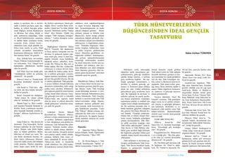 DOSYA KONUSU
32
Ülkü Ocakları • AĞUSTOS 2018 www.ulkuocaklari.org.tr
33
DOSYA KONUSU
Ülkü Ocakları • AĞUSTOS 2018www.ulkuocaklari.org.tr
İçindekilere Dön İçindekilere Dön
malını ve mevkiini, din ve devleti,
mülk ve milleti için hazır, şanlı, mu-
kaddes, ay yıldızlı bayrağın gölge-
sinde döğüşen, nefsini düşünmeyen
ve ülküsüne fani olmuş, büyük ve
şanlı tarihimizin doğurduğu, Allah
ve Resul’ününhizmetine sunulmuş
ve küfrün bütün oyunlarını bozan,
cesaretini kıran, yolunu kesen…
müminlere karşı alçak gönüllü, ka-
firlere karşı onurlu ve zorlu, Allah
yolunda savaşanları kınayanların
kınamasına aldırmayan, Allah’ın İs-
lam alemine ihsanı” bir gençlik…
Ziya Gökalp’lerin hevesinden,
Niyazi Yıldırım Gençosmanoğlu’la-
rın nefesinden, Erol Güngör’lerin
kaleminden dökülenlerle hareket
eden bir gençlik…
Arif Nihat Asya’nın dediği gibi,
“yürüdüğünde milleti de ardından
yürütecek”, bir gençlik…
Dilaver Cebeci’ce “Yandık bittik
Kızılelma derdinden” diyecek bir
gençlik…
Gün Sazak’ın “Yürü dese, dağ-
lar yürür, dur dese kalpler dururdu”
dediği bir gençlik…
İsmail Gaspıralı’nın dediğince,
“Sahip olunuz bu vatana, çalışıp
edep ile” sözünün eri bir gençlik…
Dündar Taşer’ce; “Bizi o muhte-
şem maziden basamak basamak in-
dirdiler, bizde o muhteşem maziden
atiye basamak basamak yeniden çı-
kacağız” iddiasını kaybetmeyen bir
gençlik…
Galip Erdem’ce, “Dur deseler de
duramam. Yine koşacağım. Sesimi
kısmaya kalksalar da yine haykıra-
cağım. Durgun sular pislik bağlar,
akan su haram götürmez. Bense,
kükremiş sel olmak için varım. Du-
yan duyar, duymayan duymaz. Al-
dıran aldırır, aldırmayan aldırmaz.
Ama ben, hakkı söyler, hak bildiğim
yolda yürürüm. Ölçüleri doğrultun,
tartıyı doğru yapın. Kıble bir tane-
dir. Kıbleyi saptırmayın. Aksini gör-
düğüm sürece vazifem bunu söyle-
mektir. Çünkü ben “La ilahe illallah
diyenim. Milletimin tarifini “Hakka
taban” diye bilenim. Çünkü ben
varlığını “Türk Varlığına Armağan”
edenim.” Lafsını dimağına yerleş-
tirmiş bir gençlik…
Bağbuğumuz Alparslan Türkeş
Bey’in “Gençlik, hür düşüncenin
ve beşer aklının varlığında yeni bir
davranış ve gelişecek toplum yapı-
sının temel güç, enerji ve ümit kay-
nağıdır. Gençlik, siyasi hedeflerini
tahakkuk ettirici, yükseltici, ilerle-
yicidir. Biz Türkiye’de fikir, ruh ve
beden sağlığı, fikri hür, vicdanı hür,
ezilmeyen ve ezmeye hevesli olma-
yan yüksek bir iradeye sahip, devle-
tin ve milletin geleceğini, sorumlu-
luğunu taşımaya hazırlanan, nefsine
güveni olan gençlik istiyoruz. Bu ruh
ve şuurla yoğrulacak, Türk gençliği-
ni sosyal, kültürel, iktisadi kalkınma
davamızın çözümcüleri, milli varlığı
ayakta tutan, yücelten, bölünmezli-
ğini sağlayan güçlü bir temel hareket
varlığı olarak kabul ediyoruz. Genç-
liği geleceğin kuvvetli ve müreffeh
Türkiye’sinin ana yapısını teşkil
eden bir unsur ve yüksek idarecileri
olarak görüyoruz” sözlerinin miraç-
çısı şanlı bir gençlik…
Liderimiz Devlet Bahçeli
Beyefendi’nin “Dininize, dilinize,
ailenize ve kutsi emanetlerinize sıkı-
ca sarılınız. Tarihinizi, coğrafyanızı
ve kim olduğunuzu asla gözden ka-
çırmayınız, asla hafızanızdan çıkar-
mayınız. Teennide hareket ediniz,
tedbirli ve itidalli olunuz, tahrikler-
den uzak durunuz, kavgayla aranıza
sınır çekiniz; sabırlı, imanlı, ahlaklı,
çalışkan, kültürlü Türk Genci ol-
maya muhakkak ki devam ediniz.
Türkiye’nin birlik ve beraberlik
içinde olabilmesi, bin yıllık kardeş-
lik hukukunun teminat altında bulu-
nabilmesi sizin soğukkanlılığınıza
ve olgun tavrınıza doğrudan bağ-
lıdır. Sorumluluğunuzun ne kadar
yüksek olduğunu görünüz. Hiçbir
çekişme, çatışma ve ihtilafın içine
düşmeyiniz. Sizleri tuzağa çekmek
maksadıyla, değişik şekillerde olay-
lara sokmaya çalışan provokatörlere
aldırmayınız ve doğruluktan çıkma-
yınız. Elinizden bilgisayarı, zihni-
nizden kitapları, kalbinizden vatan
ve millet sevgisini, gözlerinizden
neşeyi, dilinizden güzellikleri, yü-
reğinizden iyilikleri, dokunuşunuz-
dan şevkati, münasebetlerinizden
cömertliği, sözlerinizden nezaketi
hiç eksik etmeyiniz. Acizler için zor,
korkaklar için imkansız olan şey-
lerin ülkücüler için ideal olduğunu
dosta düşmana gösteriniz. Ben he-
pinizle gurur duyuyorum” sözlerinin
muhatabı şanslı bir gençlik…
Müreffeh bir Türkiye, Türk Dün-
yası ve İslamAlemi’nin bu tasavvur-
ları harekete geçirmiş ideal bir genç-
liğe ihtiyacı vardır. Türk Gençliği
içinde bulunduğu durumun ve imti-
hanının farkında, buhranlarının çıkış
yolunu bilmektedir. Türk Gençliği,
tarihten ve ona kılavuzluk eden Türk
münevverlerinden aldığı ilhamla,
muhteşem mazinin görkemli atisi
olma yolunda, tarihi misyonuna uy-
gun, hedeflerinin şuurunda, “Lider
Ülke Türkiye” ülküsü yolunda, mü-
cadesinde her türlü azim ve kararlı-
lığı gösterecek, bu uğurda başarıyı
ihmali mümkün olmayan bir vazife
olarak görecektir.
Dipnotlar
1)	 Alparslan Türkeş, Öğrenci-
lerimiz Kitapla, İlimle, Öğrenmekle
Meşgul Olmalıdır, 7 Mart 1995
2)	 Dr. Devlet Bahçesi, I. Türk
Gençlik Kurultayında Yapmış ol-
dukları konuşmadan, 9 Şubat 2013
TÜRK MÜNEVVERLERİNİN
DÜŞÜNCESİNDEN İDEAL GENÇLİK
TASAVVURU
Rabia Aslıhan TÜRKMEN
Milletlerin varlık sahasındaki
idameleri, tarihi misyonlarını ger-
çekleştirmeleri, geleceğe istedikleri
şekilde intikal etmeleri, o milletin
genç nesillerine bağlıdır. Bir top-
lumda gençliğin yetiştirilmesi, o
devletin ve milletin geleceği, ge-
lişmesi ve ilerlemesi adına oldukça
önem arz eder. Çünkü milletlerin
geleceklerini genç nesillerine tayin
eder. Bu bağlamda da devletler ve
milletler gelecek bu şuurla nesille-
rini dizayn etmelidirler. Gençliğin,
toplumların istiklali ve istikbali için
yegâne temel olduğu unutulmamalı-
dır. Bu realitenin şuurunda olan ve
bütün ümidinin gençlikte olduğunu
dile getiren Ulu Önder Mustafa Ke-
mal Atatürk, “Gençliği yetiştiriniz.
Onlara ilim ve irfanın müspet fikir-
lerini veriniz. İstikbalin aydınlığına
onlarla kavuşacaksınız. Hür fikir-
ler tatbik mevkiine konduğu vakit
Türk milleti yükselecektir’’ sözüyle,
Türk Devlet ve Türk Milletin istik-
balini genç nesillere bağlı kılmıştır.
Bu bağlamda gençliğin önünü açan
Atatürk, onlara önemli misyonlar da
yüklemiştir.
Türk milletinin ve devletinin ge-
leceğini şekillendirecek Türk Genç-
liğini, Türk Devlet büyükleri kadar,
bilgileri ve görüşleriyle tolumda
önemli kimseler olarak görülen
Türk münevverleri de Türk toplumu
üzerinde durulması gereken en has-
sas konulardan bir olarak gördükleri
için ele alıp, Türk Gençliğine söy-
lem, eylem ve fikirleriyle kılavuz ol-
muşlardır. Türk münevverler, genç-
liği, ilmin, fikrin, kültürün, maddi ve
manevi bütün değerlerin koruyucu-
su, yaşatıcısı ve geleceğe taşıyıcısı
olarak görmüşlerdir.
Yazımız dahilinde, Nasıl Bir
Gençlik? sorusunu, Türk gençliğine
değer veren, en iyi şekilde yetişme-
sini isteyen ve gençliğin gelişmesi
için kalemiyle, söylemleri ve ey-
lemleriyle ciddi emekler veren Türk
münevverlerinin düşüncelerinden
sözlerle yanıt vererek, ideal gençliği
tasavvur ettik.
NASIL BİR GENÇLİK?
Allah’ın Kuran’da Hud
Suresi’nin 112. Ayetinde buyurduğu
üzere, “Emrolduğu gibi dosdoğru
olan”, bir gençlik…
Peygamberimiz Hz. Muhammed
( s.a.v) dediği gibi, “Bir eline güne-
şi bir eline ayı verseler davasından
dönmeyecek”, bir gençlik…
Hz. Ebu Bekir gibi davasına sıdk
ile bağlanan, Hz. Ömer’in adale-
tiyle, Hz. Osman’ın hayasıyla, Hz.
Ali’nin ilmi, şuuruyla hareket eden
bir gençlik…
Alperenlik fikrinin Pir-i Hoca
Ahmet Yesevi’nin açtığı yolda iler-
leyen bir gençlik…
Anadolu’nun kapılarını Türk-
lüğe açan Alparslan’ların, Karadan
gemiler yürütüp yeni bir çağ açan
Fatih’lerin, Mekke ve Medine’ye
saygısından atından inerek giren
Yavuz’ların, Üç Kıta 7 Denize Türk-
İslam Mührünü vuran Süleyman’la-
rın, Emir Sultanların, Akşemseddin-
lerin, Yunus Emre’lerin, Ahi Evran
Veli’lerin, davasını devam ettiren bir
gençlik…
Türkistan’daki Enver’lerin, Tür-
kiye’deki Mustafa Kemal’lerin ha-
yallerini sürdüren bir gençlik…
Hüseyin Nihal Atsız’ın, “Te-
melinde cehalet, duvarlarında riya,
tavanlarında dalkavukluk bulunma-
sın”, dediği bir gençlik…
Osman Yüksel Serdengeçti’ce
“Allah, kitap, vatan davası yolunda,
çılgınlara dönen”, bir gençlik…
Mehmet Akif’ce, “Zulmü al-
kışlamayan, zalimi asla sevmeyen
gelenin keyfi için geçmişe asla söv-
meyen, üç buçuk soysuzun ardında
zağarlık yapmayan, hak namına hak-
Önceki Sayfa Sonraki Sayfa
 