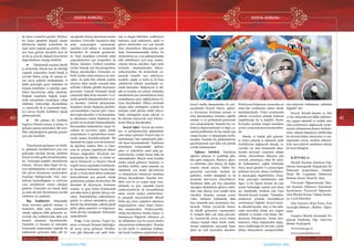 DOSYA KONUSU
40
Ülkü Ocakları • AĞUSTOS 2018 www.ulkuocaklari.org.tr
41
DOSYA KONUSU
Ülkü Ocakları • AĞUSTOS 2018www.ulkuocaklari.org.tr
İçindekilere Dön İçindekilere Dön
de önem vermeleri gerekir. Böylece
bir kimse gününün değişik zaman
dilimlerini değişik yetenekleri ile
ilgili işleri yaparak geçirebilir. Böy-
lece hem gelirini artırabilir hem de
ek bir iş yolu ile değişik becerilerini
değerlendirme olanağı bulabilir.
●	 Günümüzde insanlar büyük
iş yerlerinde, birçok kişi ile işbirliği
yaparak çalışmakta; kendi küçük iş
yerinde birkaç çırağı ile çalışan in-
san sayısı giderek azalmaktadır. O
halde geleceğin genci başkaları ile
iletişim kurabilme ve işbirliği yapa-
bilme becerilerine sahip olmalıdır.
Değişik insanlarla değişik koşul-
larda çalışabilme esnekliğine sahip
olabilme, belirsizliğe dayanabilme
ve yaratıcılık da iş yaşamında başa-
rıyı artırıcı kişilik özellikleri olarak
görünmektedir.
●	 Bir yabancı dil, özellikle
İngilizce bilmek kişinin iş bulma ve
gelişme şansını artıracaktır. Bu özel-
likle yükseköğretim görmüş gençler
için çok önemlidir.
Teknolojinin gelişmesi ile birlik-
te, günümüz mesleklerinin yanı sıra
geleceğin mesleği ünvanı atfedilen
birçok meslek grubu da bulunmakta-
dır. Geleceğin popüler mesleklerini
bilmek; bireyin daha doğru bir ka-
riyer planlamasına ve daha çok mes-
leki güven duymasına yarayacaktır.
Geçmişe baktığımızda, bazı mes-
leklerin kaybolduğunu ve yerlerine
yeni mesleklerin ortaya çıktığını
görürüz. Gelecekte var olacak fakat
şu anda adı pek duyulmamış meslek
sektörleri ise şunlardır;
İlaç Endüstrisi: Dünyadaki
insan sayısının giderek artması ve
insanların daha uzun yaşamasına
olanak sağlayan tıbbi gelişimler sa-
yesinde ilaç endüstrisinde daha çok
insanın çalışması kaçınılmazdır.
Yaşlılıkla ve bunama ile mücadele
konusunda araştırmalar yapmak bu
endüstrinin gelecekte daha çok in-
san gücüne ihtiyaç duymasına neden
olacaktır. Gelecekte insanların daha
uzun yaşayacağını varsayarsak,
yaşlılara evde bakım ve hemşirelik
hizmetleri de sunmak gerekecek-
tir. Yaşlı insanların evlerinde rahat
yaşayabilmeleri için terapistlere de
ihtiyaç olacaktır. Fiziksel sorunlara
çözüm bulmak için fizyoterapistlere
ihtiyaç duyulacaktır. Gelecekte ro-
botik yardım alma oranımız da arta-
caktır. Şu anda bile robotik yardım
alıyoruz fakat eninde sonunda daha
sofistike robotlar günlük hayatımızı
girecektir. Genetik biliminde klinik
çalışmalar daha fazla olacaktır ve in-
sanlar genetik danışmanlardan tavsi-
ye alacaktır. Genetik danışmanlar,
insanların ileride başlarına gelebile-
cek hastalıkları ( kanser gibi ) önce-
den tespit edecekler ve bu hastalıkla-
ra yakalanma riskini düşürmek için
gerekli tavsiyelerde bulunacaklardır.
Biyomedikal mühendisler, insan vü-
cuduna ait uzuvların yapay olarak
yetiştirilmesi ve geliştirilmesi konu-
sunda aşama kaydedeceklerdir. Bu
durumda bu yapay uzuvlar konusun-
da eğitilmiş karbon fiber ve titan-
yum ile çalışma yapabilecek doktor
ihtiyacı doğacaktır. Biyolojik me-
kanizmalar ile döküm ve eritme sa-
nayisi birleşecek ve böylece birçok
engelli insan engelinden kurtulacak-
tır. İnsanların beslenme biçimi deği-
şecek ve hızla artan dünya nufusunu
besleyebilmek için genetik olarak
geliştirilmiş gıdalar üretilecektir. Bu
durumda da diyetisyen, beslenme
uzmanı ve gıda bilimi konularında
çok daha fazla iş gücüne ihtiyaç ola-
caktır. Nanoteknoloji mühendisleri,
grafen ve carbon nanotüpleri geliş-
tirerek ilaç üretiminde, yüksek güçlü
piller, güneş panelleri ve bilgisayar-
larda devrim niteliğinde ilerlemeler
yapacaklardır.
Uzay: Uzay turizmi, Virgin Ga-
lactic ve benzeri firmalar önderliğin-
de yavaş yavaş gelişiyor. Neodim-
yum gibi dünyada çok nadir bulu-
nan ve rüzgar türbinleri, endüstriyel
mıknatıs, uçak makineleri, optik ve
görsel materyaller için çok önemli
olan elementlerin dünyamızda çok
fazla bulunmamasından dolayı bu
elementlerin ay veya göktaşlarından
elde edilebilmesi için uzay maden-
cilerine ihtiyaç olacaktır. Eğer ayda
koloniler oluşturulacaksa Marse-
xobiyolojistler, bu kolonilerde ya-
şayacak insanlar için radyasyon,
sıcaklık, soğuk ve tuzlu su ile başa
çıkabilecek bitkiler tasarlamak zo-
runda kalacaktır. Radyasyon ve dü-
şük seviyedeki yer çekimi yüzünden
oluşabilecek kas hastalıklarına karşı
uzmanlaşmış uzay sağlıkçılarına ih-
tiyaç duyulacaktır. Dünya etrafında
oluşan sahte yörüngeler, uydular ile
iletişimi ciddi şekilde tehdit ediyor.
Sahte yörüngeleri tespit edecek ve
bu durumu önleyecek uzay bilimci-
lerine ihtiyaç duyulacaktır.
Sosyal Ağlar: Sosyal ağ uzman-
ları ve geliştirmecileri günümüzde
yeni ortaya çıkmıştır. Kişisel imaj ve
markalaşma, batı toplumunda gide-
rek önem kazanmaktadır. Toplumun
ticarileşme konusundaki eğilimi,
şahıs ve şirketlerin sanal imaj ge-
liştiricilerine verdiği önemi daha da
arttırmaktadır. Birçok insan kendini
marka olarak görmeye başlamış ve
özellikle ünlüler, sanal ortamda var
olabilmek için kendi takvimlerini
ve stratejilerini yönetecek insanlara
ihtiyaç duymaktadır. İnsanlar ken-
dileri için en iyi uygun imajı yara-
tabilmek ve aynı zamanda kişisel
mahremiyetlerini de koruyabilmek
adına sosyal medya yöneticileriy-
le çalışmak isteyeceklerdir. Birçok
firma işçi alımı yaparken adayların
özgeçmişlerini sanal ortam üzerin-
den araştıracaktır. Profesyoneller,
online kayıtlarının olumlu olması ve
istenmeyen bilgilerin silinmesi ya
da saklanması için bu sosyal medya
yöneticilerini kullanacaktır. İnsanlar
en son moda ve markaları kullana-
rak kendi imajlarını geliştirmek için
kişisel marka danışmanları ile çalı-
şacaklardır. Kişisel fitness, eğitim-
ci, diyetisyen, beslenme uzmanı ve
imaj danışmanları, insanları sağlıklı
tutmak ve iyi görünümlü göstermek
için çalışacaklardır. İnsanlar boş va-
kitlerini değerlendirmek ve diğer ya-
şamsal problemler ile baş etmek için
yaşam koçları ve danışmanlar kulla-
nacaktır. İnsanlar dış görünümlerini
güzelleştirmek için daha çok plastik
cerrahi kullanacaktır.
Eğlence Sektörü: İnsanların
eğlence anlayışı ve çeşitliliği gün-
den güne değişiyor. Böylece eğlen-
ce sektörüne olan ihtiyaç da doğru
orantılı olarak artıyor. Tablet bil-
gisayarlar sayesinde, insanlar işe
giderken, otobüs durağında ya da
trenlerde televizyon izleyebiliyor.
İnsanların daha çok boş zamanları
olacağını düşünürsek eğlence sektö-
rüne olan ihtiyaç aynı oranda fazla
olacaktır. İnsanlar, yazmak yerine
video imkânını kullanarak daha
kısa zamanda para kazanmaya baş-
layacak. Online yayıncılık alanın-
da büyük gelişmeler yaşanacaktır.
E- kitaplar daha çok talep görecek-
tir. Gazetecilik yavaş yavaş online
olmaya başladı fakat ilerde multi-
format muhabirler sayesinde baskı
işleri de web üzerinden olacaktır.
Profesyonel bilgisayar oyuncuları şu
anda bile varlıklarını online olarak
kanıtlamışlardır. Video oyunlarında
yüksek seviyelere çıkmak herkesin
yapabileceği bir iş değildir. İlerde,
bu kişiler oyunları zengin insanların
yerine oynayarak para kazanacaklar-
dır.
Bunlar ve bunlar gibi gelecek-
te ortaya çıkacak iş sahasının ortak
özelliklerine değinecek olursak, iş-
verenler işe alım konusunda aday-
larında metropol yaşamına adapte
olmuş, küreselleşen dünyaya yön
verecek, teknolojiyi etkin bir şekil-
de kullanabilen, sağlık biliminde
öncü, hayal gücünü ve yaratıcılığını
kullanan bireyler olması özellikleri-
ni arayacağını öngörebiliriz. Genç-
lerin, geleceğin mesleklerine olan
ilgisi ve bu ilginin boyutu da yine
içinde bulunduğu toplum için önem
arz etmektedir. Nitekim yine Gazi
Mustafa Kemal Atatürk; “Efendiler,
medeniyet yolunda muvaffakiyet
yenilenmeye bağlıdır. Sosyal hayat-
ta, iktisadî hayatta, ilim ve fen saha-
sında muvaffak olmak için yegâne
tekâmül ve terakki yolu budur. Me-
deniyetin buluşlarının, fennin hari-
kalarının, cihanı değişmeden değiş-
meye sürüklediği bir devirde, asırlık
köhne zihniyetlerle, maziperestlikle
mevcudiyetin muhafazası mümkün
değildir” der.
Sosyal, iktisadi hayatta ve ilim
ve fen sahasında muvaffak olabilme-
nin yegane tekamül ve terakki şartı
olan yenilenmeyi sağlayacak, mede-
niyetin buluşlarının,fennin harikala-
rının, cihanın değişmeye sürüklediği
bir devirde köhne zihniyetler ve ma-
ziperestler yerine, modern zihniyet-
lerle mevcudiyeti muhafaza edecek
bir nesil dileğiyle…
KAYNAKÇA:
Meslek Seçimini Etkileyen Fak-
törlerin Demografik Değişkenler İle
İlişkisinin Araştırılması: İstanbul
İlinde Bir Uygulama, Muhterem
Şebnem Ensari, Hazal K. Alay.
Üniversite Öğrencilerinin Mes-
lek Seçimini Etkileyen Etmenlerin
İncelenmesi: Üniversite Öğrencile-
rinin Meslek Seçimi, Türkan Sarıka-
ya, Leyla Khorshid.
Olay Gazetesi, Köşe Yazısı, Esin
Acılıoğlu-Mehmet (Rehber Öğret-
men)
Gençlere Meslek Seçiminde Ya-
pılacak Yardımlar, Öğr. Görevlisi
Binnur Yeşilyaprak
www.osym.gov.tr
www.yeniisfikirleri.net
Önceki Sayfa Sonraki Sayfa
 