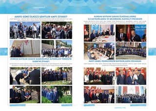 77
OCAKTAN HABERLEROCAKTAN HABERLER
76
Ülkü Ocakları • AĞUSTOS 2018www.ulkuocaklari.org.trÜlkü Ocakları • AĞUSTOS 2018 www.ulkuocaklari.org.tr
İçindekilere Dön
KURBAN BAYRAMI SABAHI BAŞBUĞUMUZ ALPARSLAN TÜRKEŞ’İN
KABRİ’Nİ ZİYARET
AREFE GÜNÜ ÜLKÜCÜ ŞEHİTLER ANITI ZİYARET
Kurban Bayramı sabahı Liderimiz Sayın Devlet Bahçeli Beyefendi ve Genel Başkanımız ile birlikte çok sayıda
ülküdaşımız Cennetmekan Başbuğumuz Alparslan Türkeş’in kabrini ziyaret ederek dualarla yad ettiler.
Genel Başkanımız; Liderimiz Sayın Devlet Bahçeli Beyefendi ile birlikte Arefe günleri geleneksel hale gelen
Ülkücü Şehitler Anıtı’nı ziyaret ederek aziz şehitlerimizi rahmet ve dualarla andılar.
KURBAN BAYRAMI SABAHI ÜLKÜDAŞLARIMIZ
İLE BAYRAMLAŞMA VE GELENEKSEL KAHVALTI PROGRAMI
Kurban Bayramı’nın birinci günü Ülkü Ocakları Genel Merkezimizin ev sahipliğinde Liderimiz Sayın Devlet
Bahçeli’nin katılımlarıyla ülküdaşlarımız ile bayramlaşma ve geleneksel kahvaltı programı gerçekleştirildi.
PARTİ GENEL MERKEZİMİZİN BAYRAMLAŞMA PROGRAMI
Genel Başkanımız; Parti Genel Merkezimizdeki Bayramlaşmaya katılarak Liderimiz Sayın Devlet Bahçeli
beyefendi ve Ülküdaşlarımızla bayramlaştılar.
Önceki Sayfa Sonraki Sayfa
 