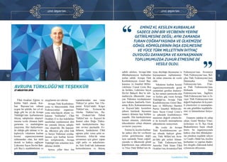 10 11
GENEL BAŞKAN’DAN
Ülkü Ocakları • AĞUSTOS 2018www.ulkuocaklari.org.trÜlkü Ocakları • AĞUSTOS 2018 www.ulkuocaklari.org.tr
GENEL BAŞKAN’DAN
İçindekilere Dön İçindekilere Dön
AVRUPA TÜRKLÜĞÜ’NE TEŞEKKÜR
27 AĞUSTOS 2018
Ülkü Ocakları Eğitim ve
Kültür Vakfı olarak, Kur-
ban Bayramı’nın ruhuna
uygun bir şekilde, her yıl ol-
duğu gibi bu yıl da Avrupa
Türklüğü’nün kurbanlarının
ihtiyaç sahiplerine ulaştırıl-
masına vesile olmanın haklı
gururunu ve mutluluğunu
yaşıyoruz. Her faaliyetimiz-
de olduğu gibi talimat ve ta-
kipleriyle vekaleten kurban
kesimi organizasyonunun
mihmandarı olan, her türlü
destek ve katkıyı sağlayan
Liderimiz Sayın Devlet Bah-
çeli Bey’e teşekkürlerimi ve
saygılarımı arz ederim.
Avrupa Türk Konfederas-
yonu ve bünyesindeki Türk
Federasyonları organizas-
yonu aracılığıyla alınan ve-
kaleten “kurbanlar”, Ülkü
Ocakları il ve ilçe teşkilatları
tarafından yurdumuzun dört
bir yanında ihtiyaç sahiple-
rine ulaştırıldı. Bu kapsam-
da, ülkemize göç eden Irak
ve Suriye Türkmeni soydaş-
larımız için kurban kesim-
leri tertiplenerek, Avrupa
Türklüğü’nün selamları ken-
dilerine iletildi.
Ayrıca, yıllar önce Ata
topraklarından ana vatan
Türkiye’ye gelen Van Ulu-
pamir Köyü’ndeki Kırgız
Türkleri’nin, Erzincan’da
Ahıska Türkleri’nin, Ha-
tay Ovakent’teki Özbek
Türkleri’nin ve Kayseri’de
ikamet eden Doğu Türkis-
tanlı kardeşlerimizin bay-
ram sevinci paylaşıldı. Ev-
latlarını, kardeşlerini Ülkü
uğruna şehit veren şehit ai-
lelerimize, Afrin’de vatan
savunması için görev yapan
yiğit polis ve askerlerimi-
ze, Siirt Eruh’taki kahraman
korucularımıza ve ihtiyaç
sahibi ailelere, Avrupa’daki
ülküdaşlarımızın kurbanları
teslim edildi. Avrupa Türk
Konfederasyon Genel Baş-
kanımız ve İstanbul Millet-
vekilimiz Cemal Çetin Bey
ile birlikte, Liderimiz Sayın
Devlet Bahçeli Bey’in tali-
matlarıyla ülkemizde yaşa-
yan Türkmen soydaşlarımız
için Ankara, Şanlıurfa, Gazi-
antep, Kilis, Kahramanmaraş
ve Kayseri’deki kesimlere
şahsen katılarak bayramın
manevi iklimini hep birlikte
yaşadık. Din kardeşlerimize
hizmet etmenin, yüzlerinde
tebessümlere sebep olmanın
sevincini yaşıyoruz.
Eminiz ki, kesilen kurban-
lar sadece dini bir vecibenin
yerine getirilmesine değil;
aynı zamanda Turan coğraf-
yasında ve ülkemizde gönül
köprülerinin inşa edilmesine
ve Yüce Türk Milleti’nin ih-
tiyaç duyduğu dayanışma ve
kaynaşmanın toplumumuz-
da zuhur etmesine de vesile
oldu.
Vekaleten kurban kesimi
organizasyonumuzda gerek
yardımları gerekse dualarıy-
la, her zaman yanımızda olan
ve bizlere güç veren Avrupa
Türklüğü’ne, Avrupa Türk
Konfederasyonu Genel Baş-
kanı ve Milliyetçi Hareket
Partisi İstanbul Milletveki-
limiz Sayın Cemal Çetin’e
ve şahsında konfederasyo-
numuzun değerli yöneticile-
ri ile kıymetli mensuplarına
şükranlarımı sunuyorum.
Bu vesile ile Avrupa
Türk Konfederasyonu ça-
tısı altında faaliyet göste-
ren, Türk Milleti’nin Avru-
pa’daki gür sesleri Alman-
ya Türk Federasyon’nun,
Amerika Türk İslam Ülkü
Ocakları’nın,AvustralyaTürk
Federasyon’nun, Avusturya
Türk Federasyonu’nun, Bel-
çika Türk Federasyonu’nun,
Danimarka Türk
Federasyonu’nun, Fran-
sa Türk Federasyonu’nun,
Hollanda Türk
Federasyonu’nun, İngiltere
Türk Federasyonu’nun ve İs-
viçre Türk Federasyonu’nun
değerli başkanları ile kıymet-
li yöneticileri ve mensupları-
na canı gönülden teşekkürle-
rimi ve hürmetlerimi iletiyo-
rum.
Emanete sadakat ile sahip
çıkan, Genel Merkez Yöne-
ticilerimiz ve İl, İlçe Ocak
Başkanlarımız başta olmak
üzere, bu organizasyonda
katkısı olan tüm ülküdaşları-
ma yürekten teşekkür ediyor
ve Cenab-ı Hakk’tan, kesilen
kurbanları ve yapılan ibadet-
leri, dergâh-ı ilahisinde kabul
eylemesini diliyorum.
EMINIZ KI, KESILEN KURBANLAR
SADECE DINI BIR VECIBENIN YERINE
GETIRILMESINE DEĞIL; AYNI ZAMANDA
TURAN COĞRAFYASINDA VE ÜLKEMIZDE
GÖNÜL KÖPRÜLERININ INŞA EDILMESINE
VE YÜCE TÜRK MILLETI’NIN IHTIYAÇ
DUYDUĞU DAYANIŞMA VE KAYNAŞMANIN
TOPLUMUMUZDA ZUHUR ETMESINE DE
VESILE OLDU.
“
“
Önceki Sayfa Sonraki Sayfa
 