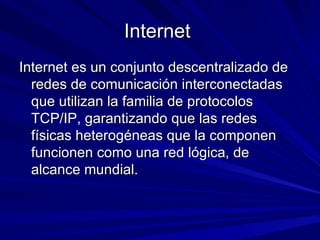 Internet  ,[object Object]