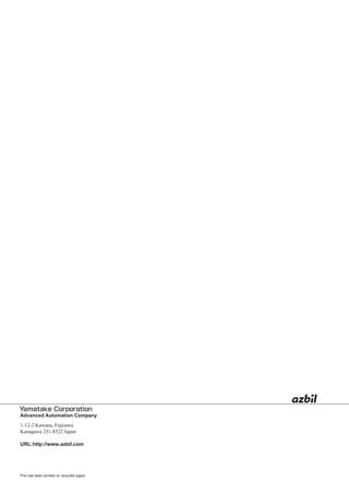 Advanced Automation Company
1-12-2 Kawana, Fujisawa
Kanagawa 251-8522 Japan

URL:http://www.azbil.com




This has been printed on recycled paper.
 