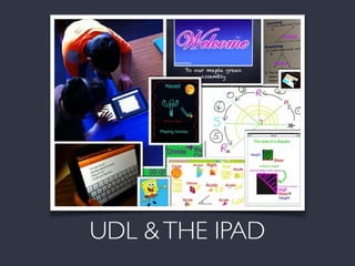 UDL &THE IPAD
 