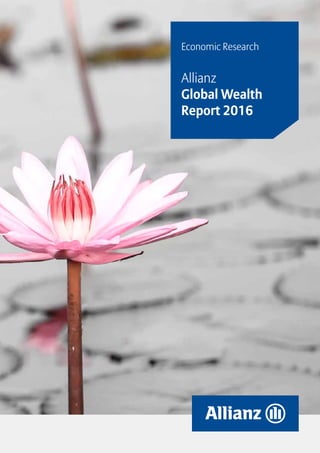 Economic Research
Allianz
Global Wealth
Report 2016
 