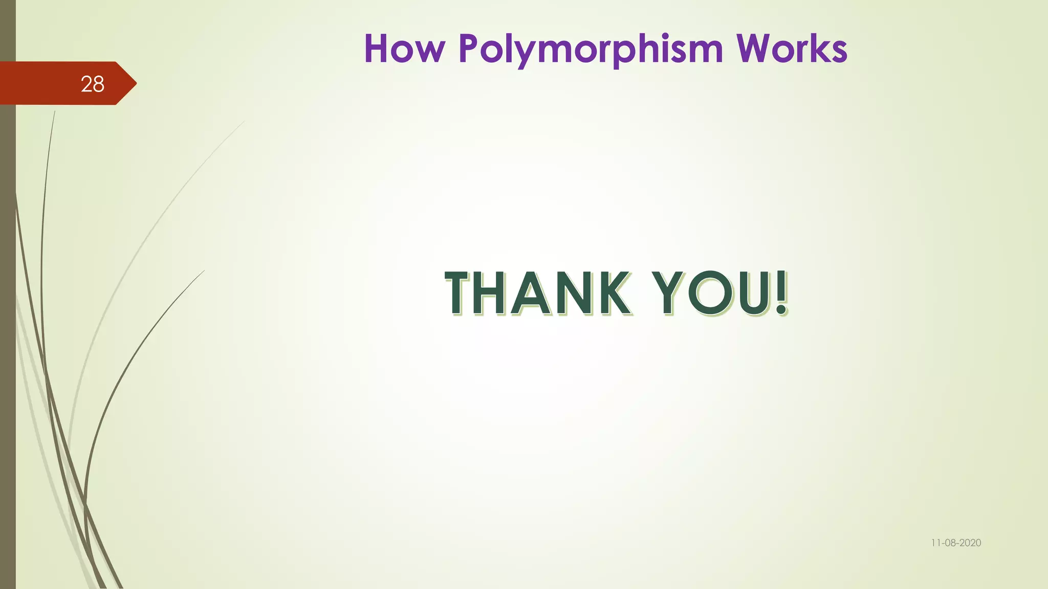 How Polymorphism Works
11-08-2020
28
 