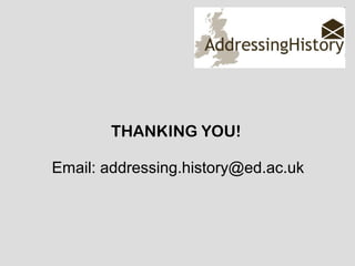 THANKING YOU!
Email: addressing.history@ed.ac.uk
 