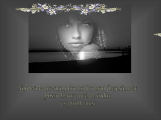 Não tenho licença para isolar uma floresta nem posso livrar você de todos os problemas. 