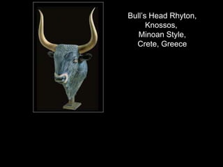 Bull’s Head Rhyton,
Knossos,
Minoan Style,
Crete, Greece
 