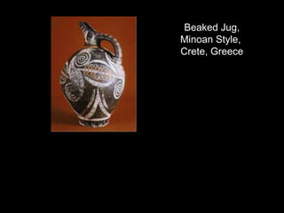 Beaked Jug,
Minoan Style,
Crete, Greece
 