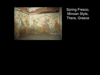 Spring Fresco,
Minoan Style,
Thera, Greece
 