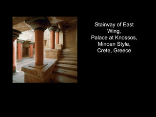 Stairway of East
Wing,
Palace at Knossos,
Minoan Style,
Crete, Greece
 