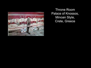 Throne Room
Palace of Knossos,
Minoan Style,
Crete, Greece
 