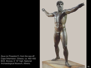 10
Warrior, from the sea off Riace, Italy, ca. 460–450
BCE. Bronze, 6’ 6” high. Museo Archeologico
Nazionale, Reggio Calab...