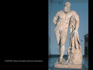 LYSIPPOS, Weary Herakles ( Farnese Herakles ).  