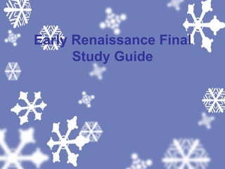 Early Renaissance Final Study Guide 
