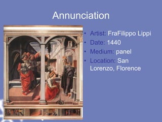 AnnunciationArtist: FraFilippo LippiDate: 1440Medium: panelLocation: San Lorenzo, Florence
