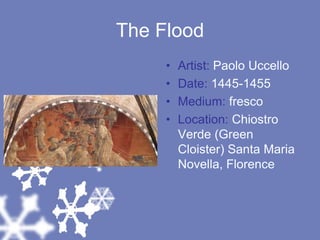 The FloodArtist: Paolo UccelloDate: 1445-1455Medium: frescoLocation: Chiostro Verde (Green Cloister) Santa Maria Novella, Florence