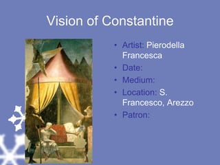 Vision of ConstantineArtist: Pierodella FrancescaDate: Medium: Location: S. Francesco, ArezzoPatron: 