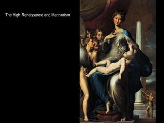 The High Renaissance and Mannerism
 