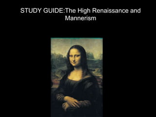 STUDY GUIDE:TheHigh Renaissance and Mannerism 