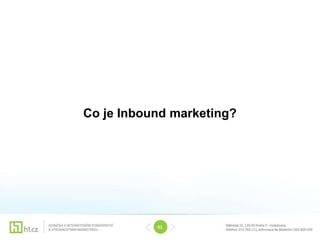 Co je Inbound marketing?




           01
 