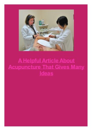 A Helpful Article About
Acupuncture That Gives Many
Ideas

 