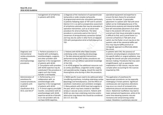 M
ANUSCRIPT
ACCEPTED
ACCEPTED MANUSCRIPT
Stout KK, et al.
2018 ACHD Guideline
Page 24
management of arrhythmias
in patients with ACHD.
c) diagnosis of the mechanism of supraventricular
tachycardia or wide complex tachycardia
d) programmed ventricular stimulation particularly
in patients following repair of TOF and its variants
(Section 4.4.1.) as well as preoperative assessment
of arrhythmia substrates that may be amenable to
operative intervention, such as an atrial maze
procedure for atrial arrhythmias. The latter
procedure is commonly used at the time of
conversion of atriopulmonary connection Fontan,
and may also be useful in other forms of repaired
CHD with postoperative atrial arrhythmias such as
TOF.
specialized equipment and expertise to
ensure the best chance for procedural
success. For example: 1) pacemaker
placement in a patient with TGA with atrial
switch can be challenging because of the
altered atrial anatomy and interatrial baffle
that will necessitate placement of an atrial
lead in the anatomic left atrium, often
scarred such that tissue amenable to pacing
is difficult to find; and 2) atrial flutter is a
common arrhythmia in TGA with atrial
switch, but the flutter circuit may be on the
systemic side of the interatrial baffle and
thus may require baffle puncture or
retrograde approach to effectively ablate
the circuit.
Diagnostic and
interventional
cardiac procedures,
including
electrophysiology
procedures
1. Perform procedure in a
hospital with cardiologists,
anesthesiologists, surgeons,
and other providers with
expertise in the management
of patients with ACHD.
2. Consultation with providers
with ACHD expertise may be
substituted if the procedure is
urgent such that timely
transfer is not feasible.
1. Patients with ACHD often have complex
underlying cardiac anatomy and physiology.
2. The data obtained and the interventions
performed during ACHD cardiac procedures are
difficult to sort out without specialized knowledge
of the CHD.
3. An ACHD program has additional resources such
as cardiac anesthesia, congenital cardiac surgery,
and specialty cardiac imaging, should the need for
those services arise during or after the procedure.
In patients with CHD, the presence of
anatomic and physiological complexity from
the specific defect or surgical palliation, may
change the overall care plan and procedural
decision-making. Procedures that may seem
straightforward, such as pacemaker
implantation or ASD closure, may be more
complex when accounting for the nuances
imparted by CHD.
Administration of
anesthesia for
invasive procedures
in patients with
ACHD AP
classification IB-D,
IIA-D, and IIIA-D*
1. Performed by, or in
collaboration with, an
anesthesiologist with
expertise in the management
of patients with ACHD.
2. If clinical urgency precludes
transfer, consultation with an
anesthesiologist with ACHD
expertise would be of benefit
to on-site providers who do
not have ACHD expertise.
1. ACHD-specific issues need to be addressed when
considering anesthesia, including underlying cardiac
physiology and hemodynamics, and the effects of
anesthetic medications and ventilation strategies.
2. Many patients with ACHD have had surgeries in
the past, which may have created or identified
airway or vascular access concerns. Patients with
ACHD can also have underlying restrictive and/or
obstructive lung disease that should be considered
(S3.3-17, S3.3-18).
The application of anesthesia for
laparoscopic procedures can be especially
challenging in Fontan patients. Significant
cardiovascular and respiratory alterations
may occur as a result of increased intra-
abdominal pressure and decreased venous
return. Abdominal insufflation may lead to
lower preload and hypotension, while at the
same time elevating systemic vascular
resistance and compromising cardiac
output. Elevations in pulmonary vascular
 