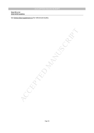 M
ANUSCRIPT
ACCEPTED
ACCEPTED MANUSCRIPT
Stout KK, et al.
2018 ACHD Guideline
Page 43
See Online Data Supplement 21 for referenced studies.
 