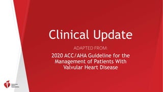 AHA_Clinical_Update_Valvular_Heart_Disease_PowerPoint_32321.pptx