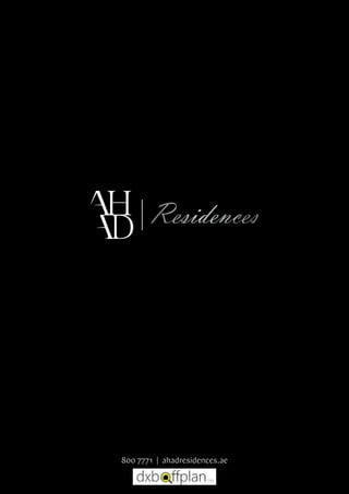 800 7771 | ahadresidences.ae
https://dxboffplan.com/properties/ahad-residences/
 