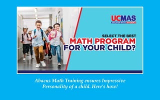 Abacus Math Training ensures Impressive
Personality of a child. Here’s how!
 