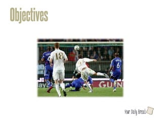 Objectives




             l
 